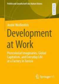 Development at Work : Postcolonial Imaginaries, Global Capitalism, and Everyday Life at a Factory in Tunisia (Politik und Gesellschaft des Nahen Ostens)