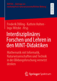 Interdisziplinäres Forschen und Lehren in den MINT-Didaktiken : Mathematik mit Informatik, Naturwissenschaften und Technik in der Bildungsforschung vernetzt denken (Mintus - Beiträge zur mathematisch-naturwissenschaftlichen Bildung)