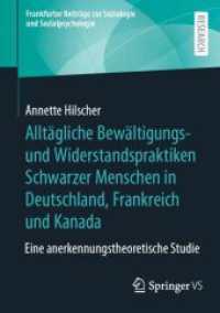 Alltägliche Bewältigungs- und Widerstandspraktiken Schwarzer Menschen in Deutschland, Frankreich und Kanada : Eine anerkennungstheoretische Studie (Frankfurter Beiträge zur Soziologie und Sozialpsychologie) （2024. xxxv, 207 S. XXXV, 207 S. 4 Abb. 210 mm）