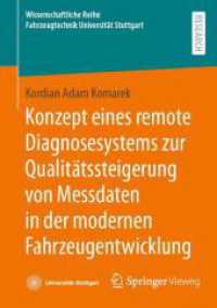 Konzept eines remote Diagnosesystems zur Qualitätssteigerung von Messdaten in der modernen Fahrzeugentwicklung (Wissenschaftliche Reihe Fahrzeugtechnik Universität Stuttgart) （1. Aufl. 2023. 2024. xxxii, 136 S. XXXII, 136 S. 58 Abb. 210 mm）