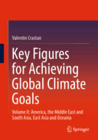 Key Figures for Achieving Global Climate Goals : Volume II: America, the Middle East and South Asia, East Asia and Oceania （1st ed. 2024. 2024. xxiii, 195 S. XXIV, 190 p. 181 illus. in color. 24）