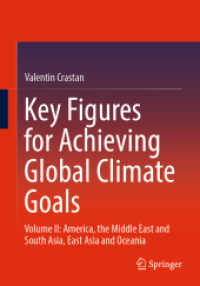Key Figures for Achieving Global Climate Goals : Volume II: America, the Middle East and South Asia, East Asia and Oceania （2024. xxiii, 195 S. XXIII, 195 p. 181 illus., 180 illus. in color. 240）