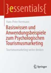 Basiswissen und Anwendungsbeispiele zum Psychologischen Tourismusmarketing : Tourismusmarketing weiter denken (essentials) （2023）