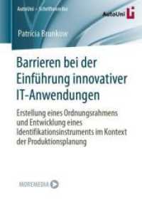 Barrieren bei der Einführung innovativer IT-Anwendungen : Erstellung eines Ordnungsrahmens und Entwicklung eines Identifikationsinstruments im Kontext der Produktionsplanung (Autouni - Schriftenreihe)