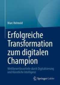 Erfolgreiche Transformation zum digitalen Champion : Wettbewerbsvorteile durch Digitalisierung und Künstliche Intelligenz