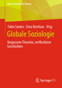 Globale Soziologie : Vergessene Theorien, verflochtene Geschichten (Neue Soziologische Theorie) （1. Aufl. 2024）