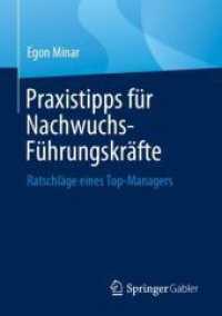 Praxistipps für Nachwuchs-Führungskräfte : Ratschläge eines Top-Managers （1. Aufl. 2024. 2024. xix, 172 S. Etwa 120 S. 210 mm）
