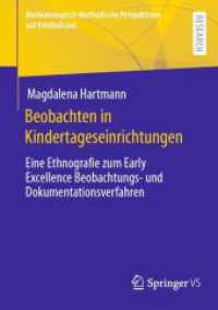 Beobachten in Kindertageseinrichtungen : Eine Ethnografie zum Early Excellence Beobachtungs- und Dokumentationsverfahren (Methodologisch-methodische Perspektiven auf Kindheit(en))