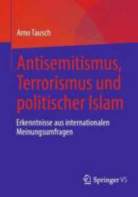 Antisemitismus, Terrorismus und politischer Islam : Erkenntnisse aus internationalen Meinungsumfragen （1. Aufl. 2024. 2024. xxvi, 367 S. XXV, 379 S. 68 Abb. 210 mm）