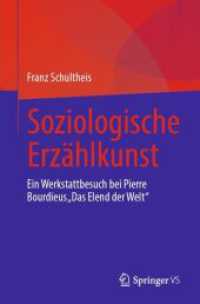 Soziologische Erzählkunst : Ein Werkstattbesuch bei Pierre Bourdieus "Das Elend der Welt" （2024. 2024. viii, 185 S. VIII, 185 S. 15 Abb. in Farbe. 235 mm）