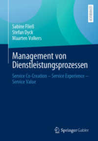 Management von Dienstleistungsprozessen : Service Co-Creation - Service Experience - Service Value （1. Aufl. 2024. 2024. xix, 419 S. Etwa 450 S. 240 mm）