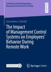 The Impact of Management Control Systems on Employees' Behavior During Remote Work (Controlling und Rechnungslegung - Managerial and Financial Accounting) （2024. xx, 166 S. XX, 166 p. 14 illus. Textbook for German language mar）