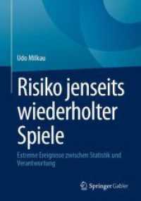 Risiko jenseits wiederholter Spiele : Extreme Ereignisse zwischen Statistik und Verantwortung （1. Aufl. 2024. 2024. xii, 296 S. Etwa 250 S. 240 mm）