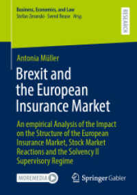 Brexit and the European Insurance Market : An empirical Analysis of the Impact on the Structure of the European Insurance Market, Stock Market Reactions and the Solvency II Supervisory Regime (Business, Economics, and Law) （2024. 2024. xxii, 201 S. XXII, 201 p. 42 illus. Textbook for German la）