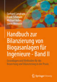 Handbuch zur Bilanzierung von Biogasanlagen für Ingenieure - Band II : Grundlagen und Methoden für die Bewertung und Bilanzierung in der Praxis （1. Aufl. 2024. 2024. x, 630 S. Etwa 640 S. 168 Abb., 138 Abb. in Farbe）