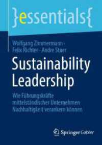 Sustainability Leadership : Wie Führungskräfte mitteltständischer Unternehmen Nachhaltigkeit verankern können (essentials)