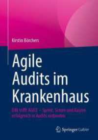 Agile Audits im Krankenhaus : DIN trifft AGILE - Sprint, Scrum und Kaizen erfolgreich in Audits einbinden （2024. x, 121 S. Etwa 100 S. 15 Abb. 240 mm）