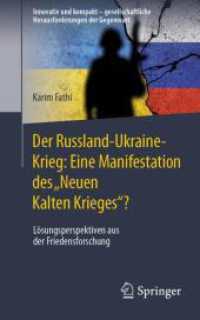 Der Russland-Ukraine-Krieg: Eine Manifestation des „Neuen Kalten Krieges'? : Lösungsperspektiven aus der Friedensforschung (Innovativ und kompakt - gesellschaftliche Herausforderungen der Gegenwart) （2024）
