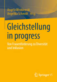 Gleichstellung in progress : Von Frauenförderung zu Diversität und Inklusion （2024. xi, 318 S. Etwa 300 S. 210 mm）