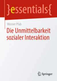 Die Unmittelbarkeit sozialer Interaktion (essentials) （2024. ix, 47 S. IX, 47 S. 2 Abb. 210 mm）