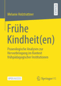 Frühe Kindheit(en) : Praxeologische Analysen zur Hervorbringung im Kontext frühpädagogischer Institutionen