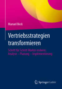 Vertriebsstrategien transformieren : Schritt für Schritt Märkte erobern: Analyse - Planung - Implementierung （1. Aufl. 2024. 2024. 300 S. Etwa 300 S. 10 Abb. 240 mm）