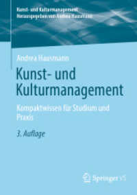 Kunst- und Kulturmanagement : Kompaktwissen für Studium und Praxis (Kunst- und Kulturmanagement) （3. Aufl. 2024. 150 S. Etwa 150 S. 16 Abb. 210 mm）