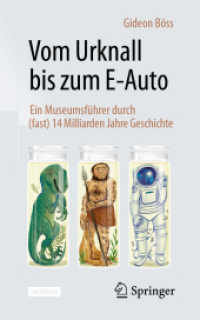 Vom Urknall bis zum E-Auto : Ein Museumsführer durch (fast) 14 Milliarden Jahre Geschichte （2ND）
