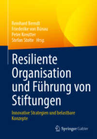 Resiliente Organisation und Führung von Stiftungen : Innovative Strategien und belastbare Konzepte （1. Aufl. 2024. 2024. xii, 222 S. Etwa 350 S. 240 mm）