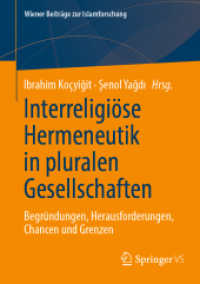 Interreligiöse Hermeneutik in pluralen Gesellschaften : Begründungen, Herausforderungen, Chancen und Grenzen (Wiener Beiträge zur Islamforschung) （1. Aufl. 2024）