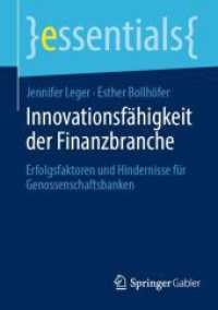 Innovationsfähigkeit der Finanzbranche : Erfolgsfaktoren und Hindernisse für Genossenschaftsbanken (essentials) （2024. x, 40 S. X, 40 S. 3 Abb. 210 mm）
