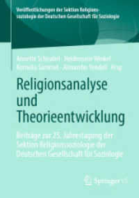 Religionsanalyse und Theorieentwicklung : Beiträge zur 25. Jahrestagung der Sektion Religionssoziologie der Deutschen Gesellschaft für Soziologie (Veröffentlichungen der Sektion Religionssoziologie der Deutschen Gesellschaft für S （2024）