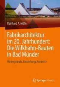 Fabrikarchitektur im 20. Jahrhundert: Die Wilkhahn-Bauten in Bad Münder : Hintergründe, Entstehung, Kontexte （2024）