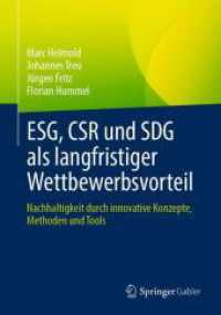 ESG, CSR und SDG als langfristiger Wettbewerbsvorteil : Nachhaltigkeit durch innovative Konzepte, Methoden und Tools （2024. 2024. 220 S. Etwa 220 S. 240 mm）