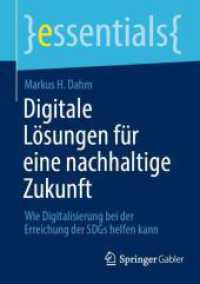 Digitale Lösungen für eine nachhaltige Zukunft : Wie Digitalisierung bei der Erreichung der SDGs helfen kann (essentials) （2024）
