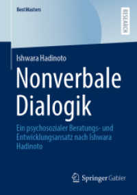 Nonverbale Dialogik : Ein psychosozialer Beratungs- und Entwicklungsansatz nach Ishwara Hadinoto (BestMasters) （2024. 2024. 244 S. Etwa 245 S. 210 mm）