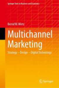 Multichannel Marketing : Strategy - Design - Digital Technology (Springer Texts in Business and Economics) （2024. 2024. x, 801 S. X, 390 p. 276 illus. in color. 235 mm）