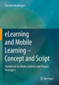 eLearning and Mobile Learning - Concept and Script : Handbook for Media Authors and Project Managers （2025. xiii, 244 S. XIII, 244 p. 57 illus., 22 illus. in color. 240 mm）