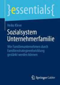 Sozialsystem Unternehmerfamilie : Wie Familienunternehmen durch Familienstrategieentwicklung gestärkt werden können (essentials) （2024. x, 42 S. X, 42 S. 3 Abb., 2 Abb. in Farbe. 210 mm）