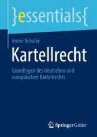 Kartellrecht : Grundlagen des deutschen und europäischen Kartellrechts (essentials) （2024）