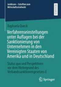 Verfahrenseinstellungen unter Auflagen bei der Sanktionierung von Unternehmen in den Vereinigten Staaten von Amerika und in Deutschland : Status quo und Perspektiven vor dem Hintergrund des Verbandssanktionengesetzes-E (Juridicum - Schriften zum Wirt