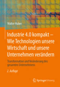 Industrie 4.0 kompakt - Wie Technologien unsere Wirtschaft und unsere Unternehmen verändern : Transformation und Veränderung des gesamten Unternehmens （2ND）
