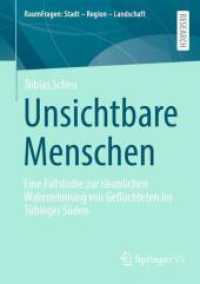 Unsichtbare Menschen : Eine Fallstudie zur räumlichen Wahrnehmung von Geflüchteten im Tübinger Süden (Raumfragen: Stadt - Region - Landschaft)