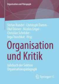 Organisation und Kritik : Jahrbuch der Sektion Organisationspädagogik (Organisation und Pädagogik 39) （2024. vii, 317 S. VII, 317 S. 11 Abb., 4 Abb. in Farbe. 210 mm）