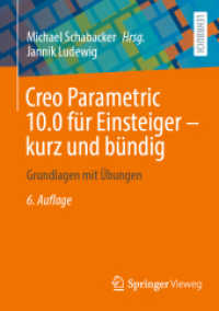 Creo Parametric 10.0 für Einsteiger - kurz und bündig : Grundlagen mit Übungen （6. Aufl. 2024. 190 S. Etwa 190 S. 210 mm）