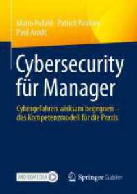 Cybersecurity für Manager, m. 1 Buch, m. 1 E-Book : Cybergefahren wirksam begegnen - das Kompetenzmodell für die Praxis （2024. 2024. 110 S. Etwa 110 S. 15 Abb. Book + Online Course. 210 mm）