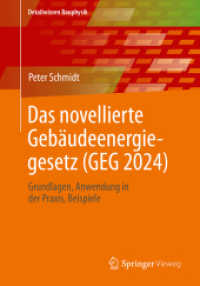 Das novellierte Gebäudeenergiegesetz (GEG 2024) : Grundlagen. Anwendung in der Praxis, Beispiele (Detailwissen Bauphysik) （2024. 2024. 350 S. Etwa 350 S. 100 Abb. 240 mm）