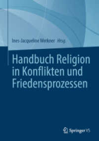 Handbuch Religion in Konflikten und Friedensprozessen, 2 Teile （2024. 2024. xv, 1358 S. XV, 1358 S. 4 Abb. In 2 Bänden, nicht ein）