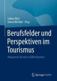 Berufsfelder und Perspektiven im Tourismus : Wegweiser für eine erfüllte Karriere （2024）