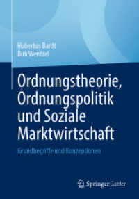 Ordnungstheorie, Ordnungspolitik und Soziale Marktwirtschaft : Grundbegriffe und Konzeptionen （2024）